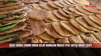 Sivas ekmek zammı erken geldi! Ramazan öncesi fiyat artışı dikkat çekti