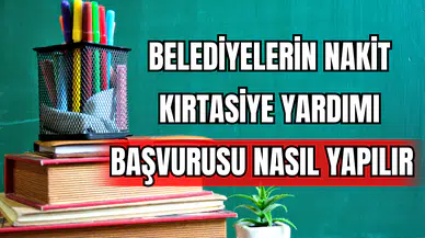 Belediyelerin Nakit Kırtasiye Yardımı Başvurusu Nasıl Yapılır  