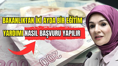 Bakanlıktan İki Ayda Bir Eğitim Yardımı Nasıl Başvuru Yapılır ?