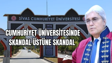 Cumhuriyet Üniversitesinde Skandal Üstüne Skandal  