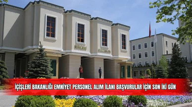 İçişleri̇ Bakanlığı Emniyet Personel Alım İlanı Başvurular İçin Son İki Gün