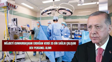 Müjdeyi Cumhurbaşkanı Erdoğan Verdi 35 Bin Sağlık Çalışanı Dev Personel Alımı