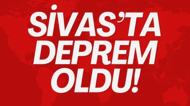 SON DAKİKA Sivas'ta Deprem Oldu!