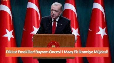 Dikkat Emekliler! Bayram Öncesi 1 Maaş Ek İkramiye Müjdesi!