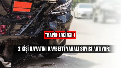 Trafik Faciası 2 Kişi Hayatını Kaybetti Yaralı Sayısı Artıyor! 