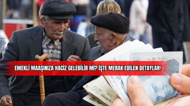 Emekli Maaşınıza Haciz Gelebilir mi? İşte Merak Edilen Detaylar!