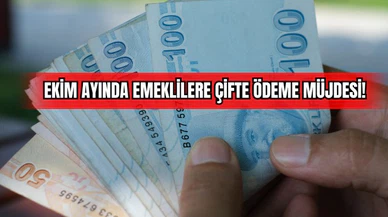  Ekim Ayında Emeklilere Çifte Ödeme Müjdesi!