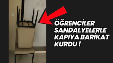 Öğrenciler Sandalyelerle Kapıya Barikat Kurdu !