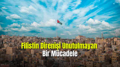 Filistin Direnişi Unutulmayan Bir Mücadele