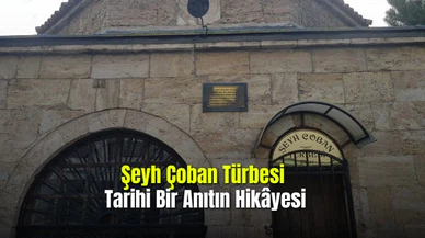 Şeyh Çoban Türbesi Tarihi Bir Anıtın Hikâyesi