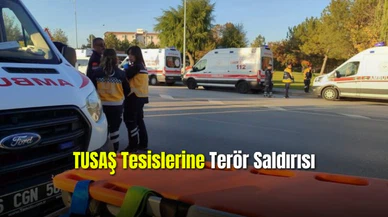 TUSAŞ Tesislerine Terör Saldırısı
