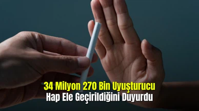 34 Milyon 270 Bin Uyuşturucu Hap Ele Geçirildiğini Duyurdu