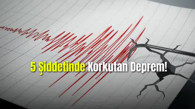  5 Şiddetinde Korkutan Deprem!