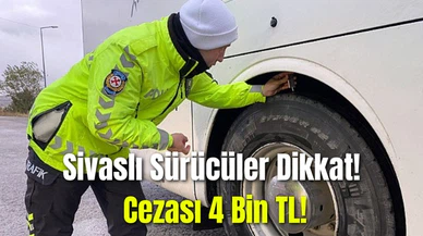 Sivas'ta Kış Lastiği Alarmı: Uygulama Başlıyor, Cezası 4 Bin TL!
