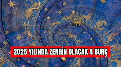 2025 Yılında Zengin Olacak 4 Burç