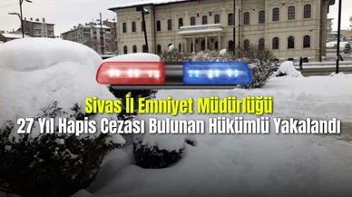 27 Yıl Hapis Cezası Bulunan Hükümlü Yakalandı