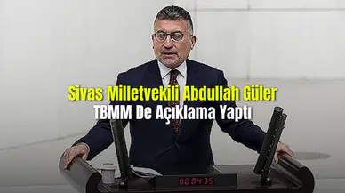 TBMM De  Milletvekili Abdullah Güler Açıklama Yaptı