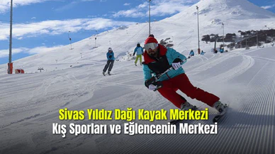Sivas Yıldız Dağı ucuzluğuyla dikkat çekti
