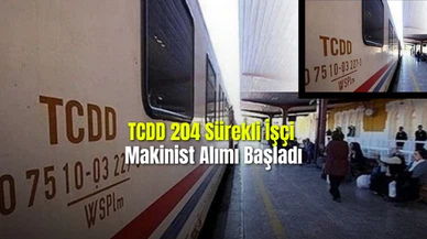 TCDD 204 Sürekli İşçi Makinist Alımı Başladı