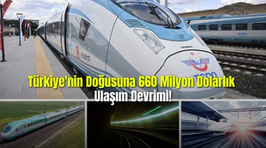 Türkiye'nin Doğusuna 660 Milyon Dolarlık Ulaşım Devrimi!