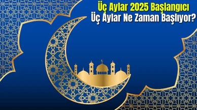 Üç Aylar 2025 Başlangıcı Üç Aylar Ne Zaman Başlıyor?