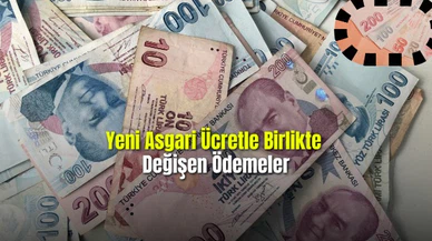 Yeni Asgari Ücretle Birlikte Değişen Ödemeler