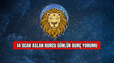 14 Ocak Aslan Burcu Günlük Burç Yorumu
