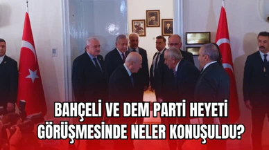Bahçeli ve DEM Parti Heyeti Görüşmesinde Neler Konuşuldu?