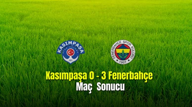 Kasımpaşa 0 - 3 Fenerbahçe  Maç  Sonucu