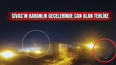 Sivas'ın Karanlık Gecelerinde Can Alan Tehlike