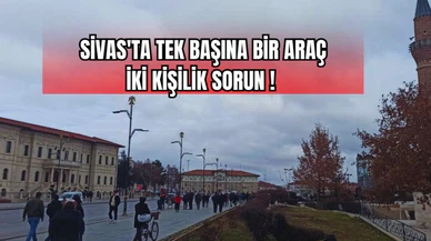 Sivas'ta Tek Başına Bir Araç İki Kişilik Sorun! 