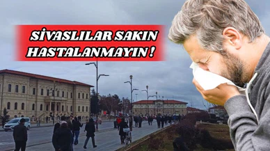 Sivaslılar Sakın Hastalanmayın!