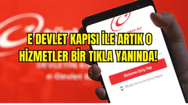 E Devlet Kapısı ile Artık O Hizmetler Bir Tıkla Yanında! 