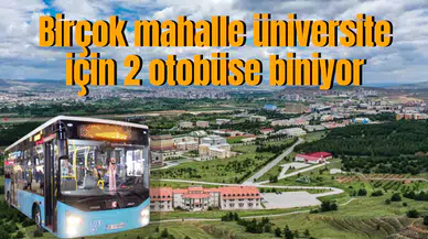 Birçok mahalle üniversite için 2 otobüse biniyor