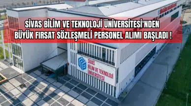 Sivas Bilim ve Teknoloji Üniversitesi'nden Büyük Fırsat: Sözleşmeli Personel Alımı Başladı!