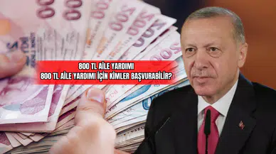 800 TL Aile Yardımı 800 TL Aile Yardımı İçin Kimler Başvurabilir?