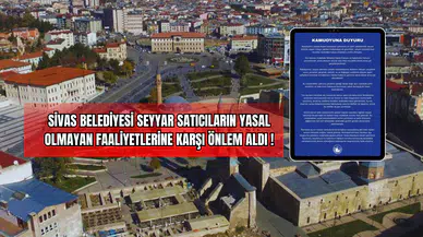 Sivas Belediyesi: Seyyar Satıcıların Yasal Olmayan Faaliyetlerine Karşı Önlem Aldı
