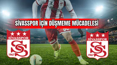 Sivasspor İçin Düşmeme Mücadelesi