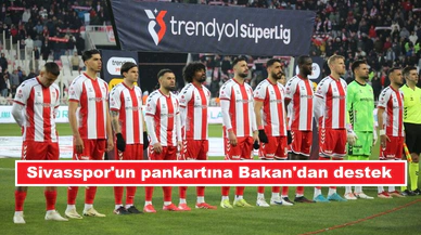 Sivasspor'un o pankartına Bakan sahip çıktı