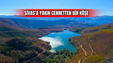 Sivas’a Yakın Cennetten Bir Köşe !