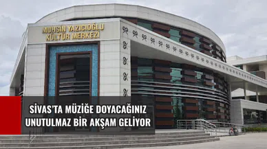 Sivas’ta müziğe doyacağınız unutulmaz bir akşam geliyor
