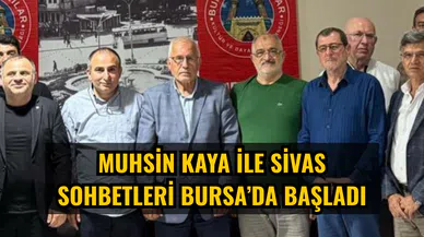 Muhsin Kaya ile Sivas sohbetleri Bursa’da başladı