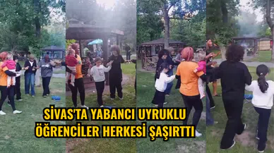 Sivas'ta yabancı uyruklu öğrenciler herkesi şaşırttı