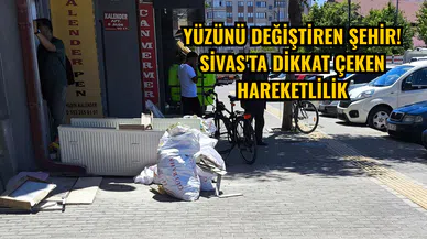 Yüzünü değiştiren şehir! Sivas'ta dikkat çeken hareketlilik