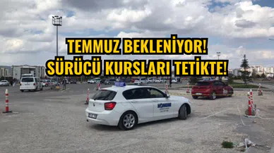 Temmuz bekleniyor! Sürücü kursları tetikte!
