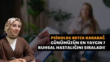 Sivaslı Psikolog Beyza Karabağ Günümüzün En Yaygın 7 Ruhsal Hastalığı Sıraladı!