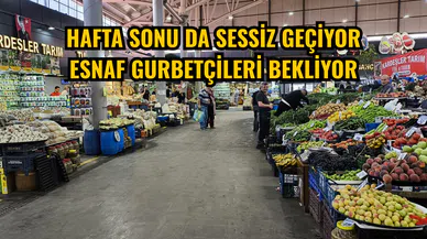 Hafta sonu da sessiz geçiyor esnaf gurbetçileri bekliyor