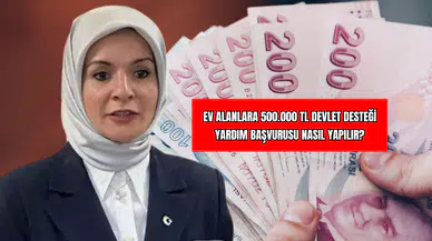 Ev Alanlara 500.000 TL Devlet Desteği Yardım Başvurusu Nasıl Yapılır?