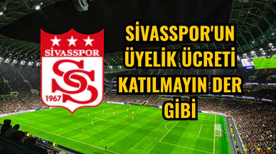 Sivasspor'un üyelik ücreti katılmayın der gibi