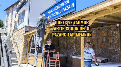 Güneş ve yağmur artık sorun değil pazarcılar memnun